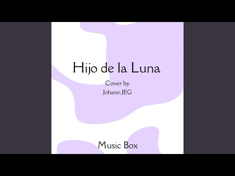 Hijo de la Luna (Music Box)