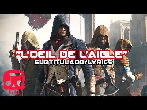 ASSASSIN'S CREED UNITY RAP Por JT Music  "L'Oeil de L'Aigle" Subtitulado/Lyrics