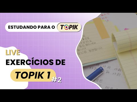 Live: Exercícios de TOPIK 1 - #002 │ ESTUDANDO PARA O TOPIK
