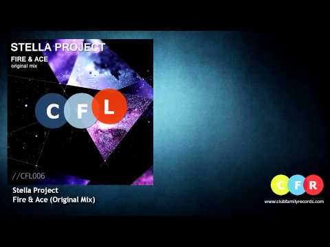 Stella Project - Fire & Ace (Original Mix) CFL006