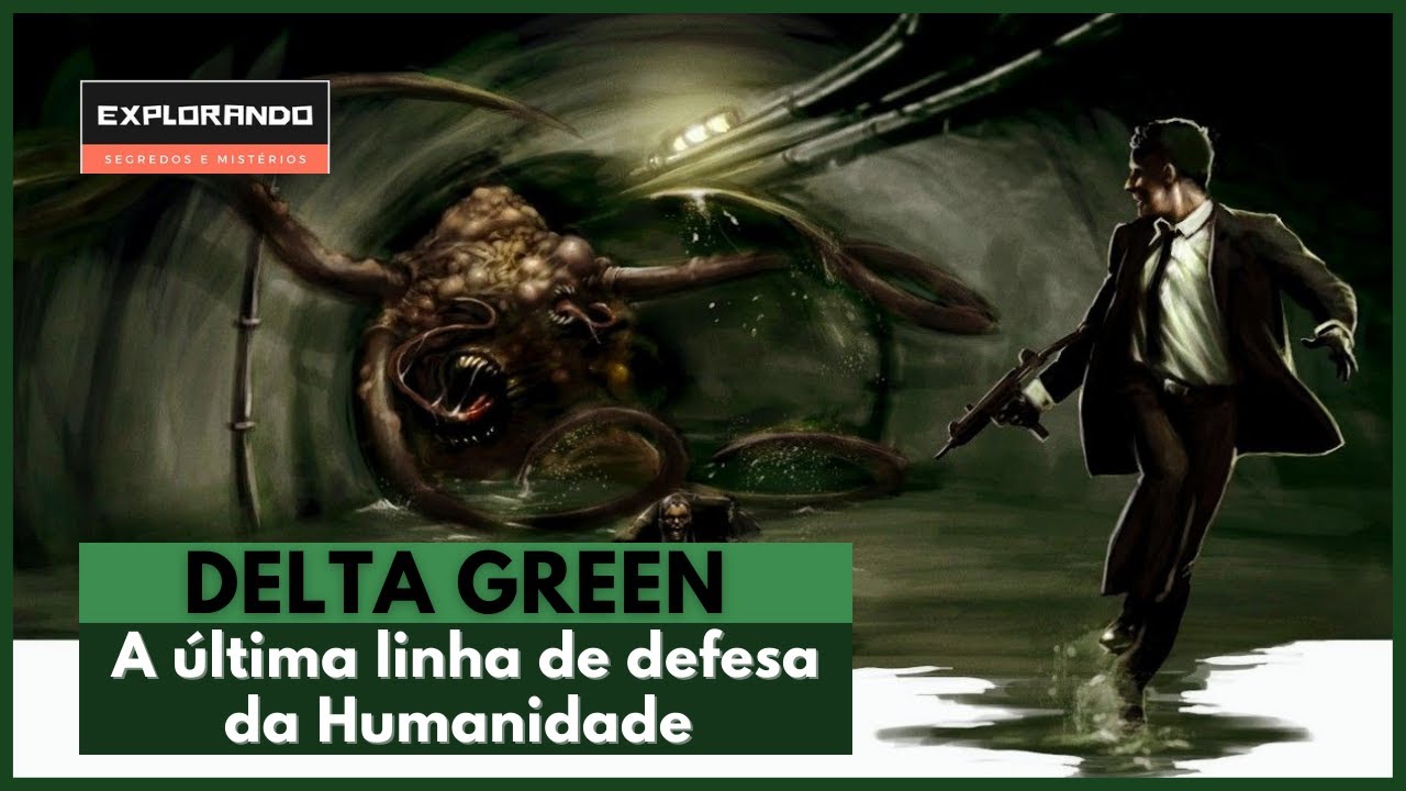 DELTA GREEN. Agentes secretos contra os Mythos de Cthulhu