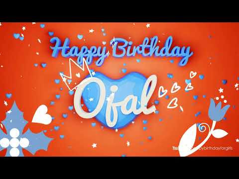 Ojal #birthday #special #video #wishes Happy birthday song - Happy birthday to you