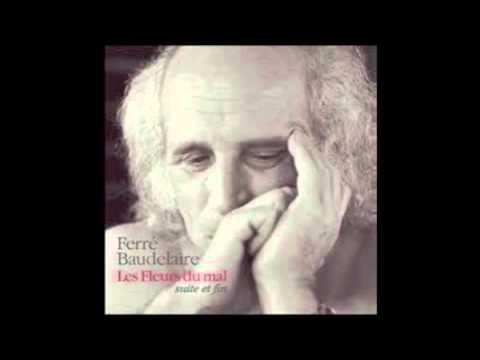 Léo Ferré : ( les fleurs du mal  suite et fin ) Madrigal triste