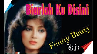 Download lagu Fenny Bauty  BIARLAH KU DISINI // Teks Lirik mp3
