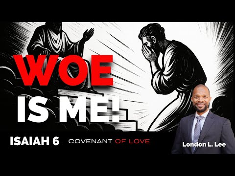 Covenant Worship – Isaiah Part 2: "WOE IS ME" | ISAIAH 6 #sdasermons #adventist #sda #isaiah