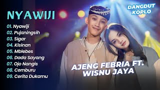 Download lagu Ajeng Febria Ft Wisnu Jaya - NYAWIJI - PUJANINGSIH || DANGDUT KOPLO FULL ALBUM mp3