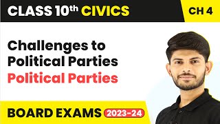 Class 10 Civics Chapter 4 | Challenges to Political Parties - Political Parties (2023-24)