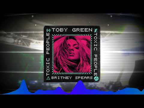 Toby Green vs Britney Spears - Toxic People (Andrew Ushakov Mashup)