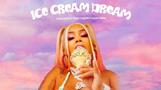 DreamDoll - Ice Cream Dream (feat. French Montana) [Official Visualizer]