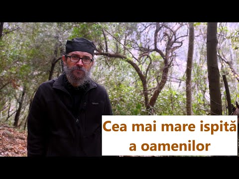 Cea mai mare ispită a oamenilor - părintele Teologos