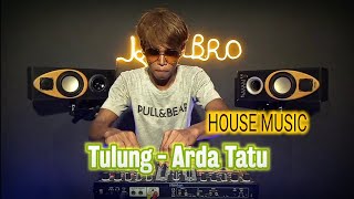 Download lagu DJ Tulung _ Arda Tatu [House Music] mp3