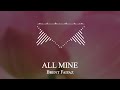 Brent Faiyaz ALL MINE