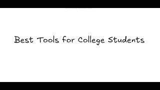 Best Tools for College Students