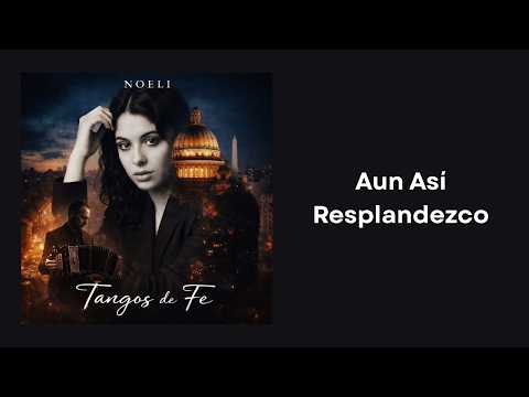 Aun Así Resplandezco - Noeli