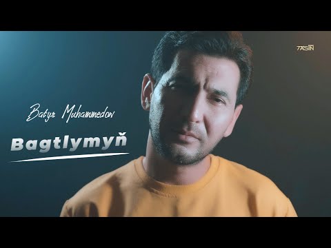 Batyr Muhammedow - Bagtlymyň (Official Video)