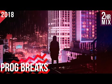 ♫ Progressive Breaks Essentials 2018 (2-Hour Mix) ᴴᴰ