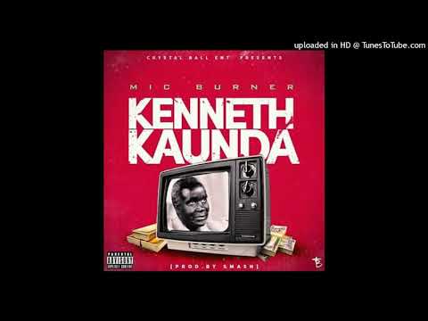 Mic Burner ft Slapdee- Kenneth Kaunda