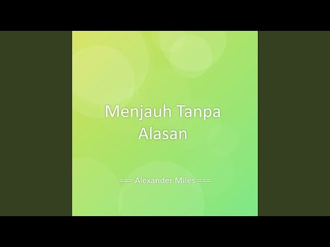 Menjauh Tanpa Alasan