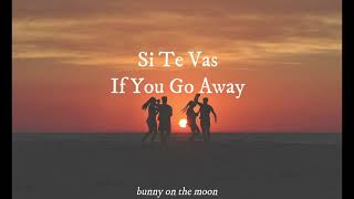 Si Te Vas - Extremoduro (Lyrics Esp &amp; Eng)