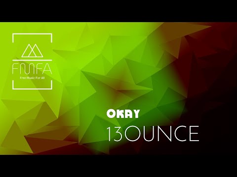 OKAY – 13ounce | Viral Copyright Free Music | High Quality Audio