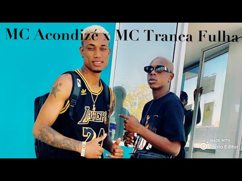 Mc Acondizé X Mc Tranca fulha - Bu sta muto avontade