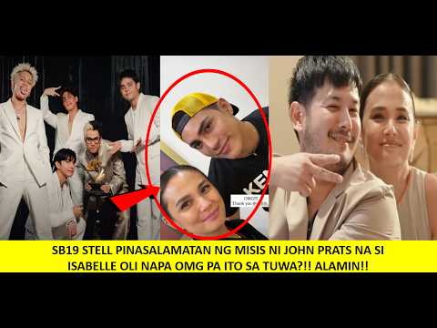 SB19 STELL PINASALAMATAN NG MISIS NI JOHN PRATS NA SI ISABELLE OLI NAPA OMG PA ITO SA TUWA?!!