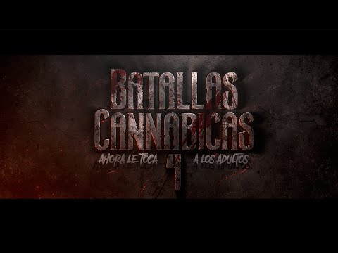 Batallas Cannabicas 4 "Ahora Le Toca A Los Adultos"