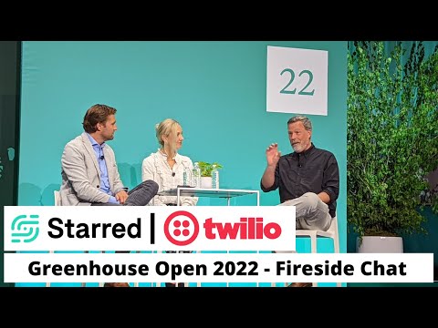 Starred x Twilio | Fireside Chat | Greenhouse Open 2022 [Full]