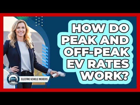 How Do Peak And Off-Peak EV Rates Work?