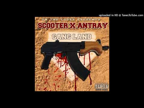 Scooter Da Shooter x Ant Ray FrmDa Lime - Gang Land (2018)