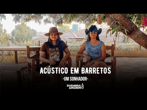 Duda e Isa Amorim - Um Sonhador (Acústico Em Barretos)