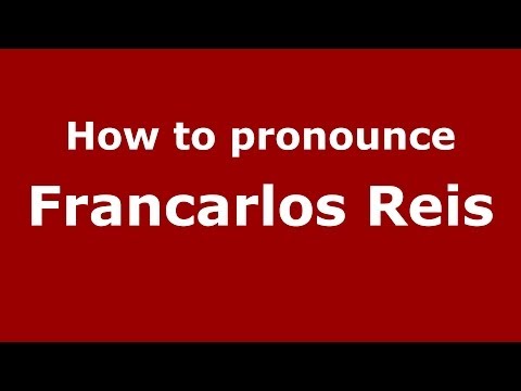 How to pronounce Francarlos Reis (Brazilian/Portuguese) - PronounceNames.com