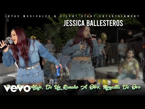 Jessica Ballesteros - Seis Pies Abajo, De Un Rancho A Otro, Monedita De Oro