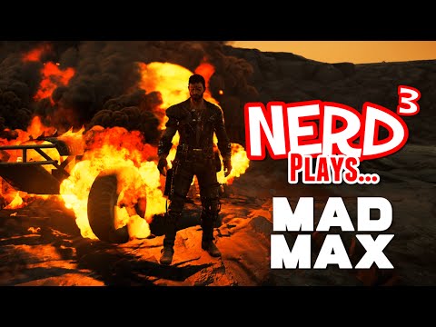Nerd³ Plays... Mad Max