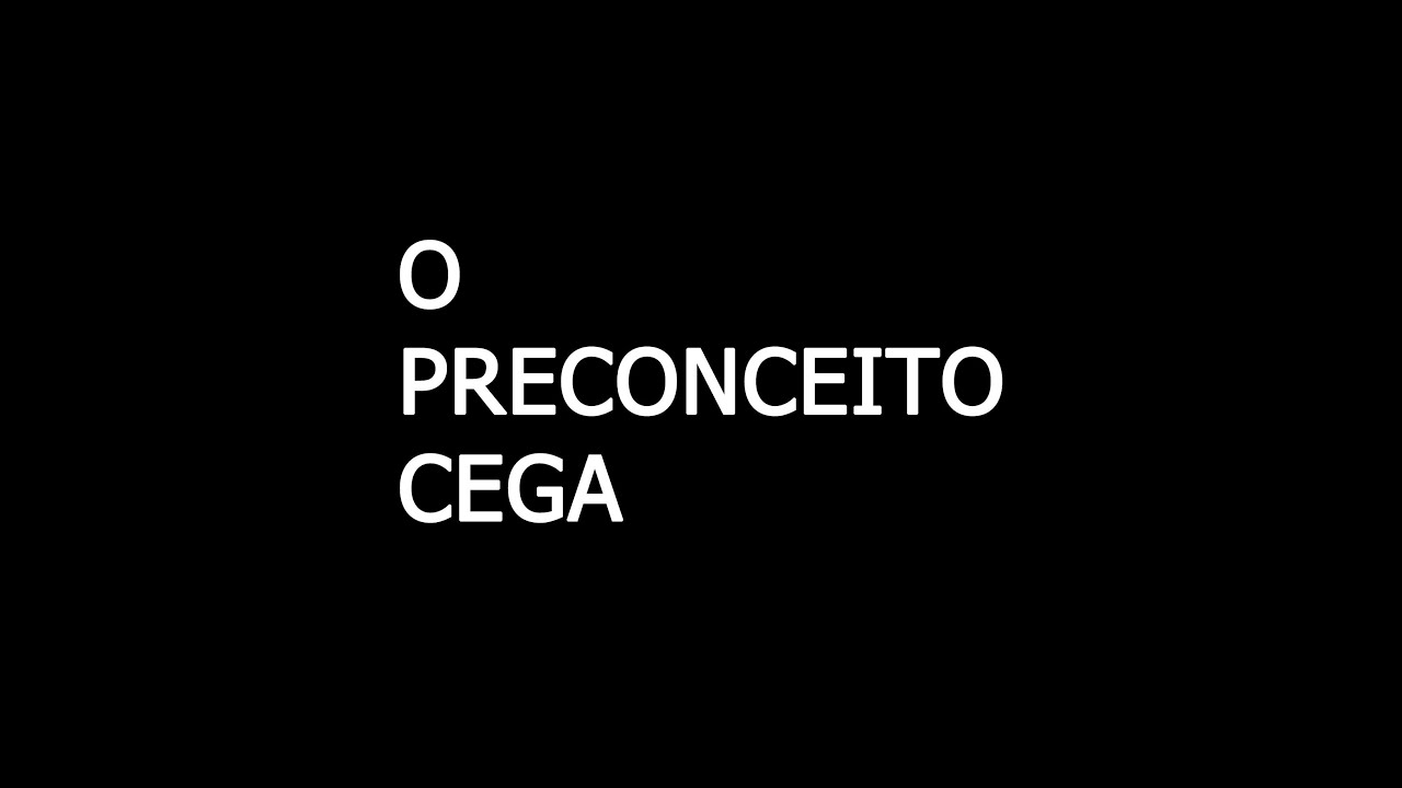 Curta-metragem "O preconceito cega"