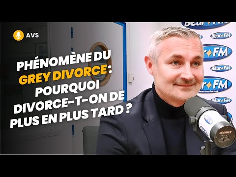 [AVS] Phénomène du grey divorce : pourquoi divorce-t-on de plus en plus tard ? - Christian Richomme