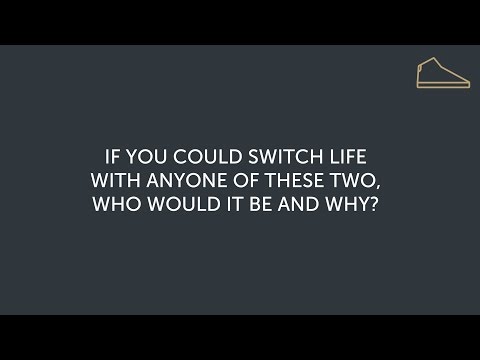 Q&A: If you could switch life with any of the other two, who would it be?