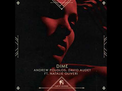 Dime (feat. Natalie Oliveri) - Andrew Pololos, David Audet, Cafe De Anatolia