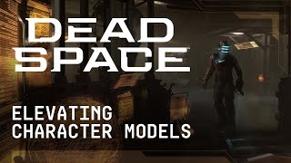 Dead Space | Elevating Character Models | Art Deep-Dive Part 3 (2022)