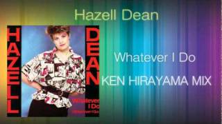 Hazell Dean -  Whatever I Do (KEN HIRAYAMA MIX)