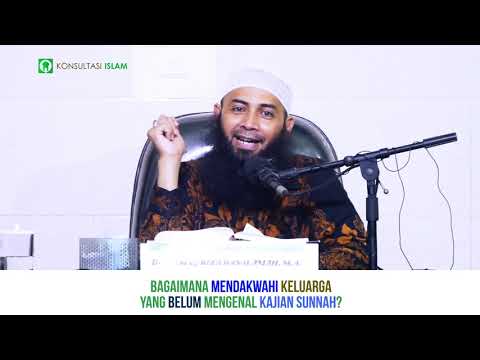 Bagaimana mendakwahi keluarga yang belum mengenal kajian sunnah?