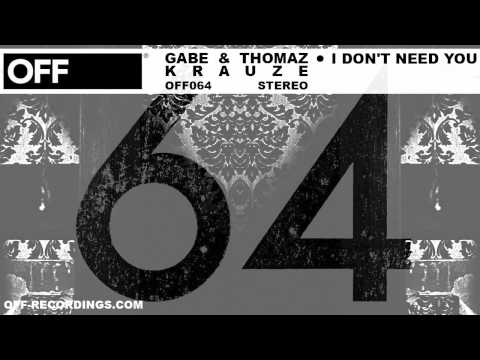 Gabe & Thomaz Krauze - I Don't Need You - OFF064