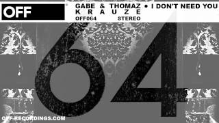 Gabe & Thomaz Krauze - I Don't Need You - OFF064