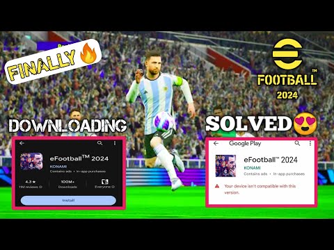 DOWNLOAD EFOOTBALL 2024 WITHOUT ANY ISSUE | PLAY STORE