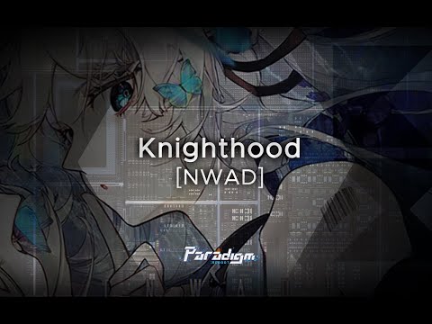 【Paradigm: Reboot】Knighthood - [NWAD]