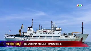 Khảo sát biển Việt - Nga: Dấu ấn 9 chuyến tàu khoa học