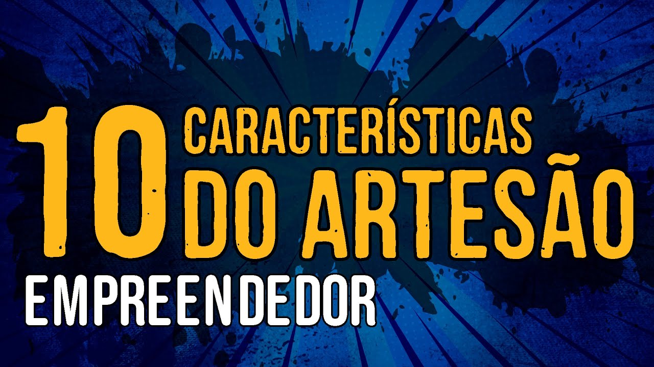 10 Características do Artesão Empreendedor