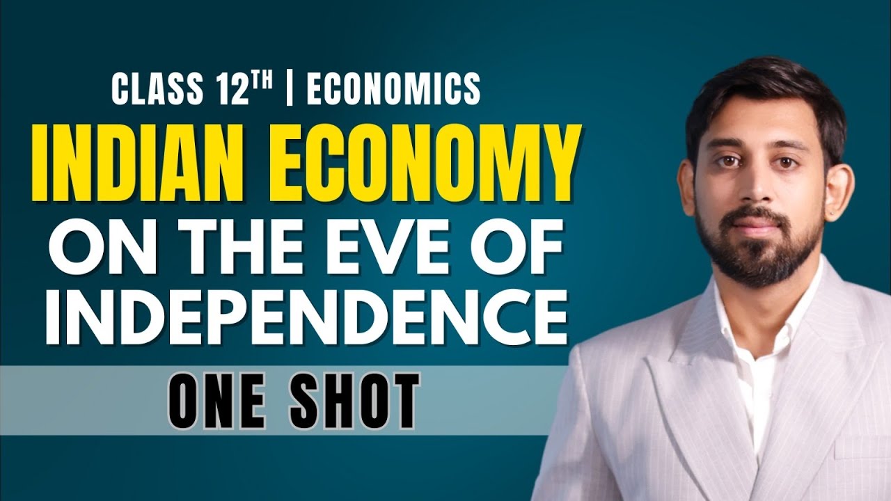 Indian Economy on the eve of Independence | One Shot | Chapter 1 | Best Explanation | Class 12