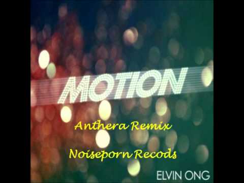 Elvin Ong - Motion (Anthera Remix)