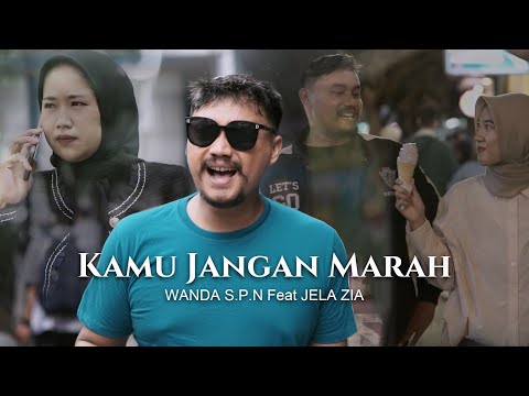 WANDA SPN Feat JELA ZIA - KAMU JANGAN MARAH